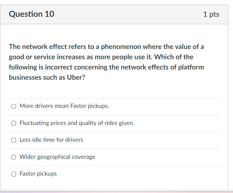  Question 10 The network effect refers to a phenomenon where the