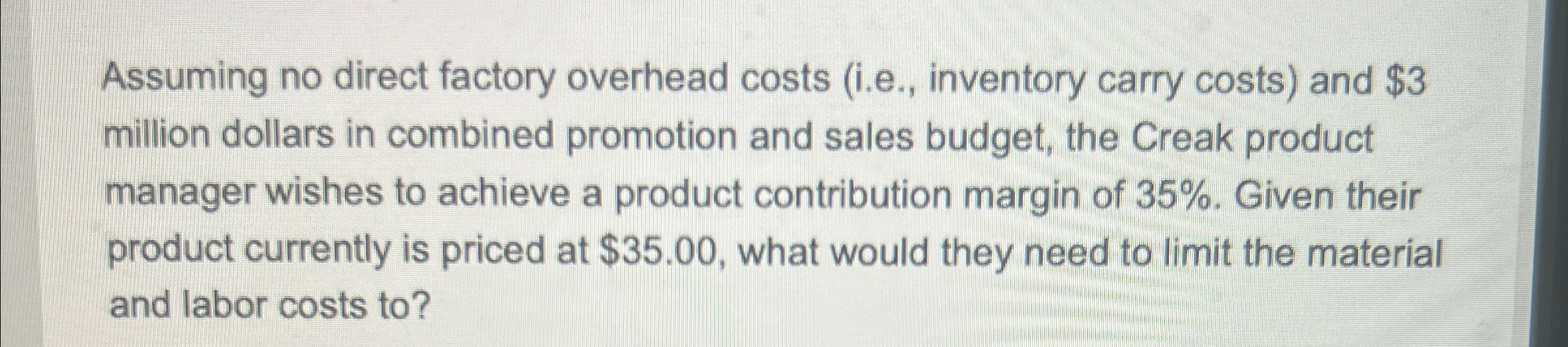  Assuming no direct factory overhead costs (i.e., inventory carry costs) and