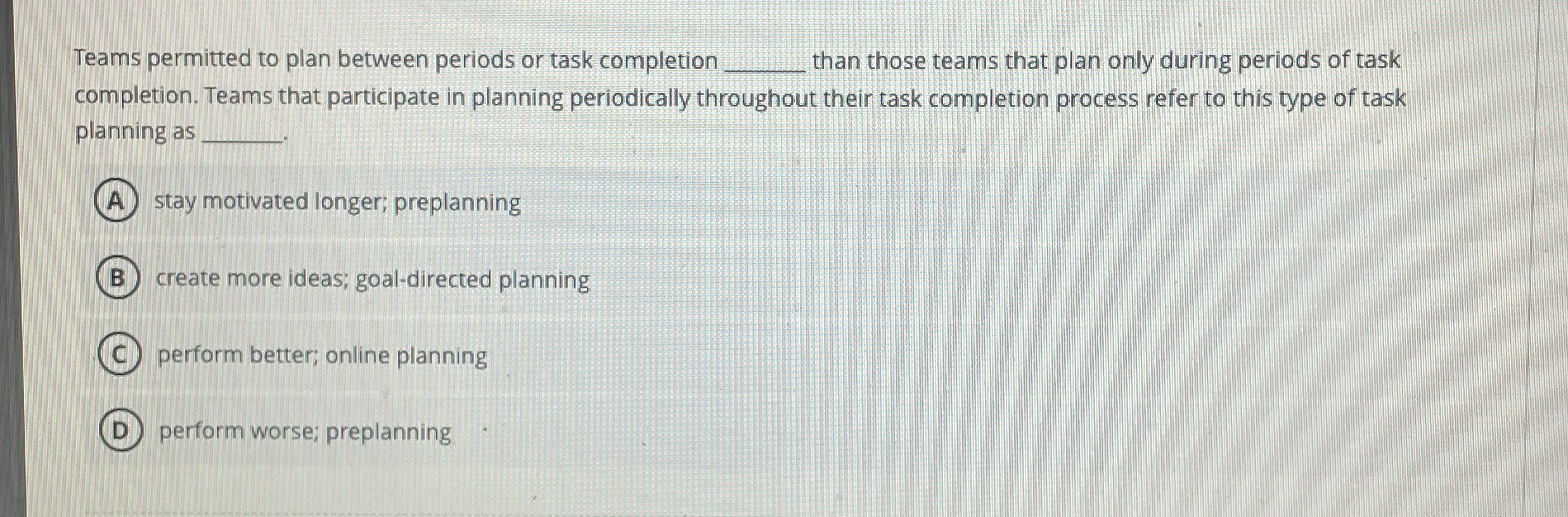  Teams permitted to plan between periods or task completion than those