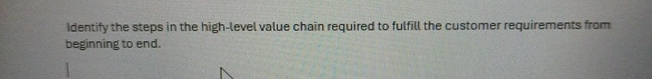  Identify the steps in the high-level value chain required to fulfill