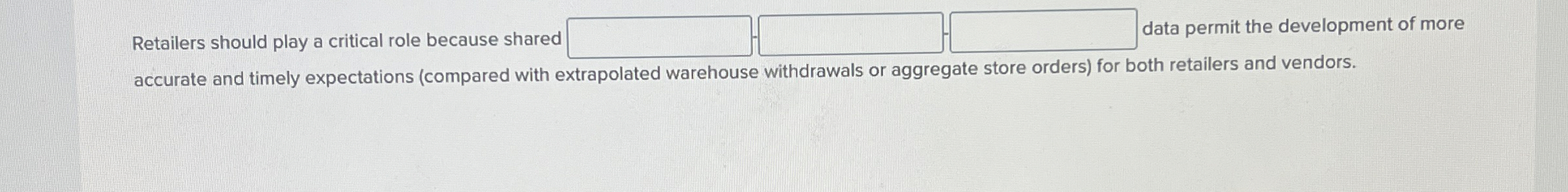  Retailers should play a critical role because shared data permit the