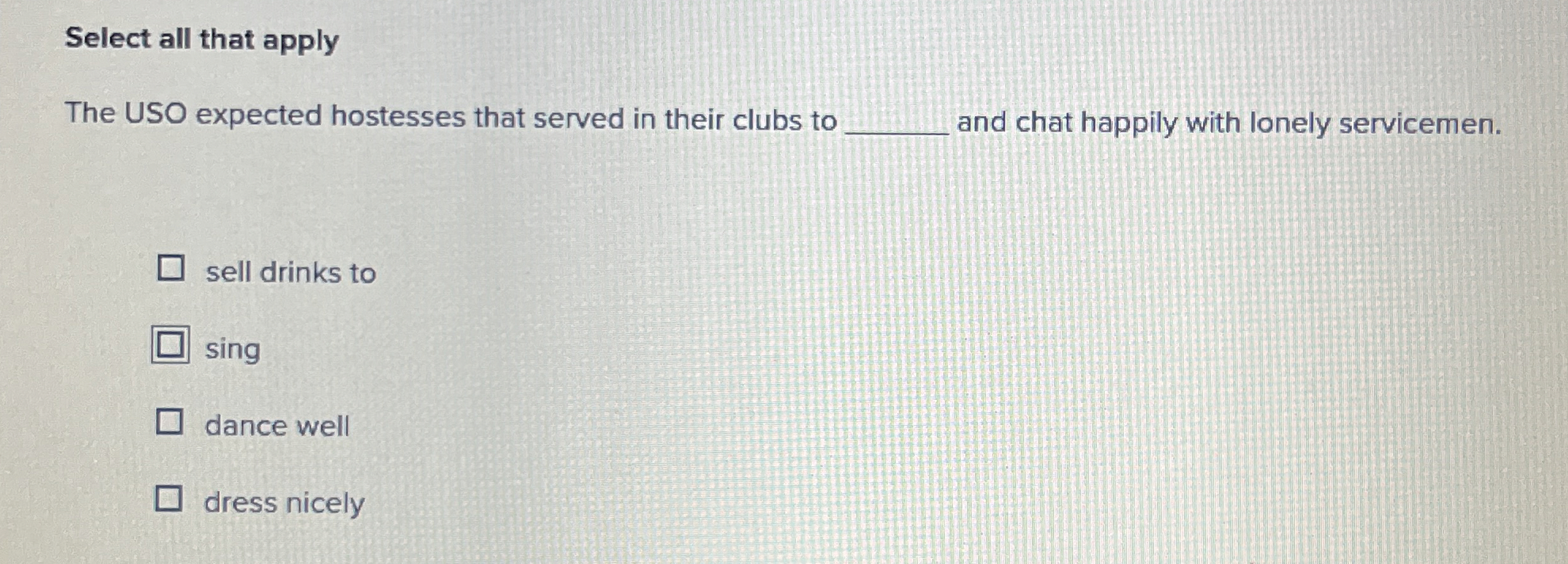  Select all that apply The USO expected hostesses that served in