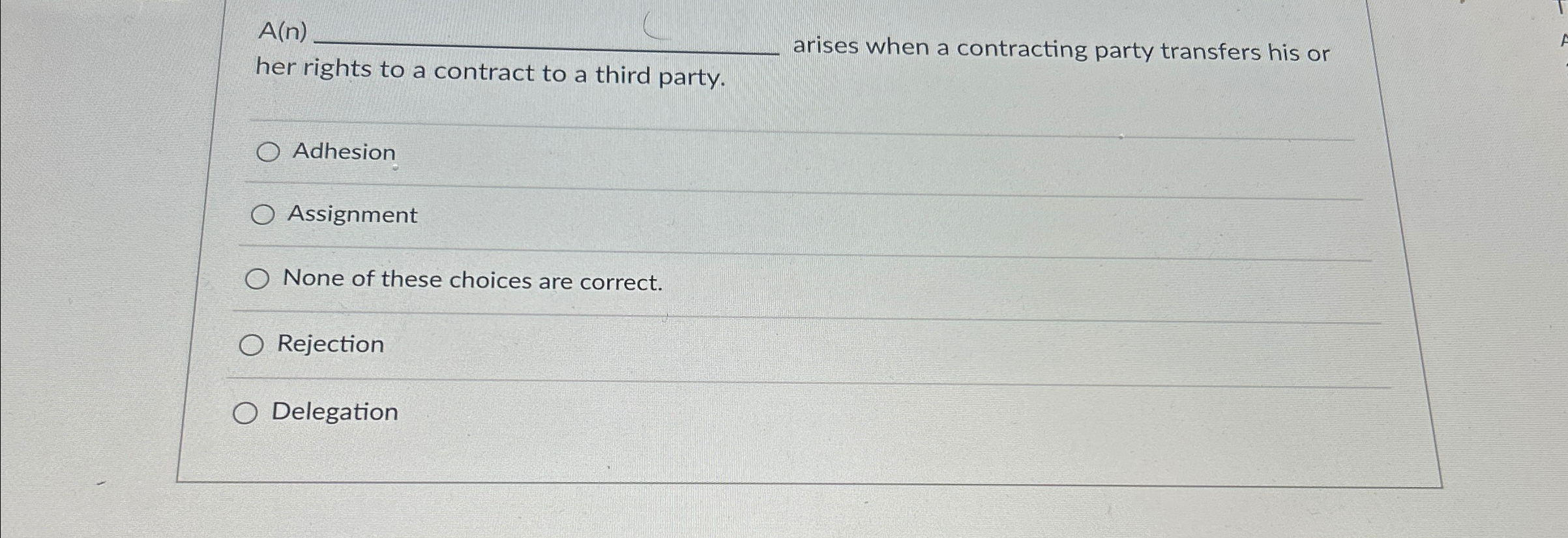  A(n)q, arises when a contracting party transfers his or her rights