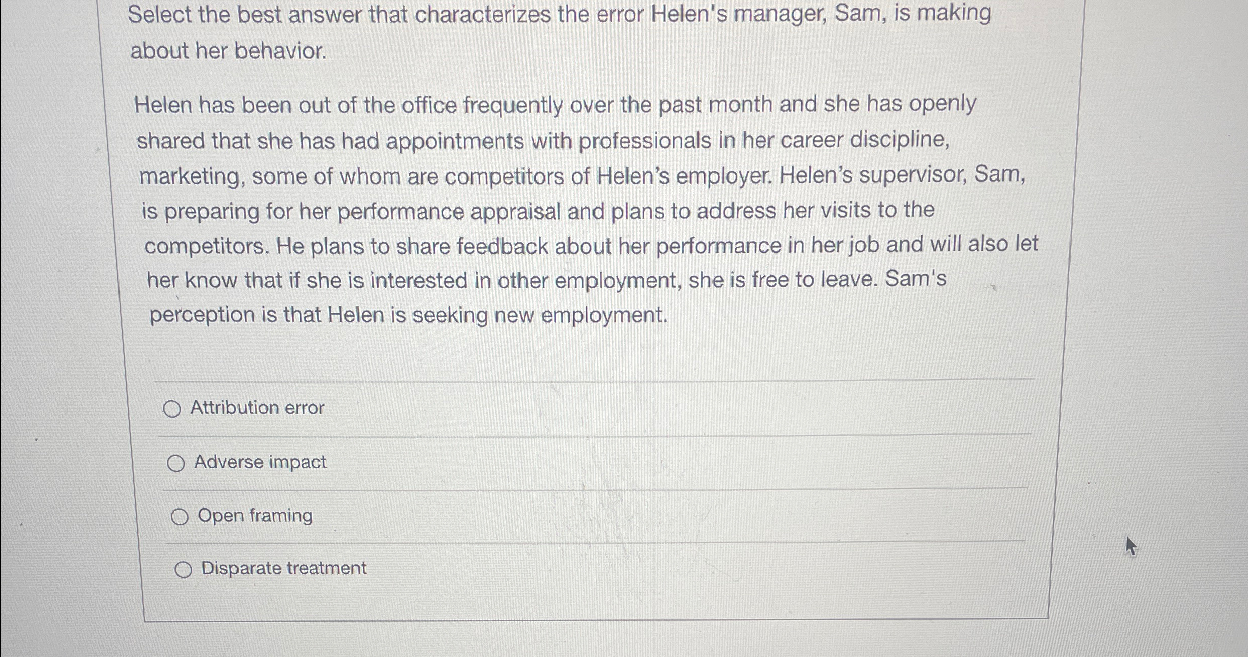  Select the best answer that characterizes the error Helen's manager, Sam,