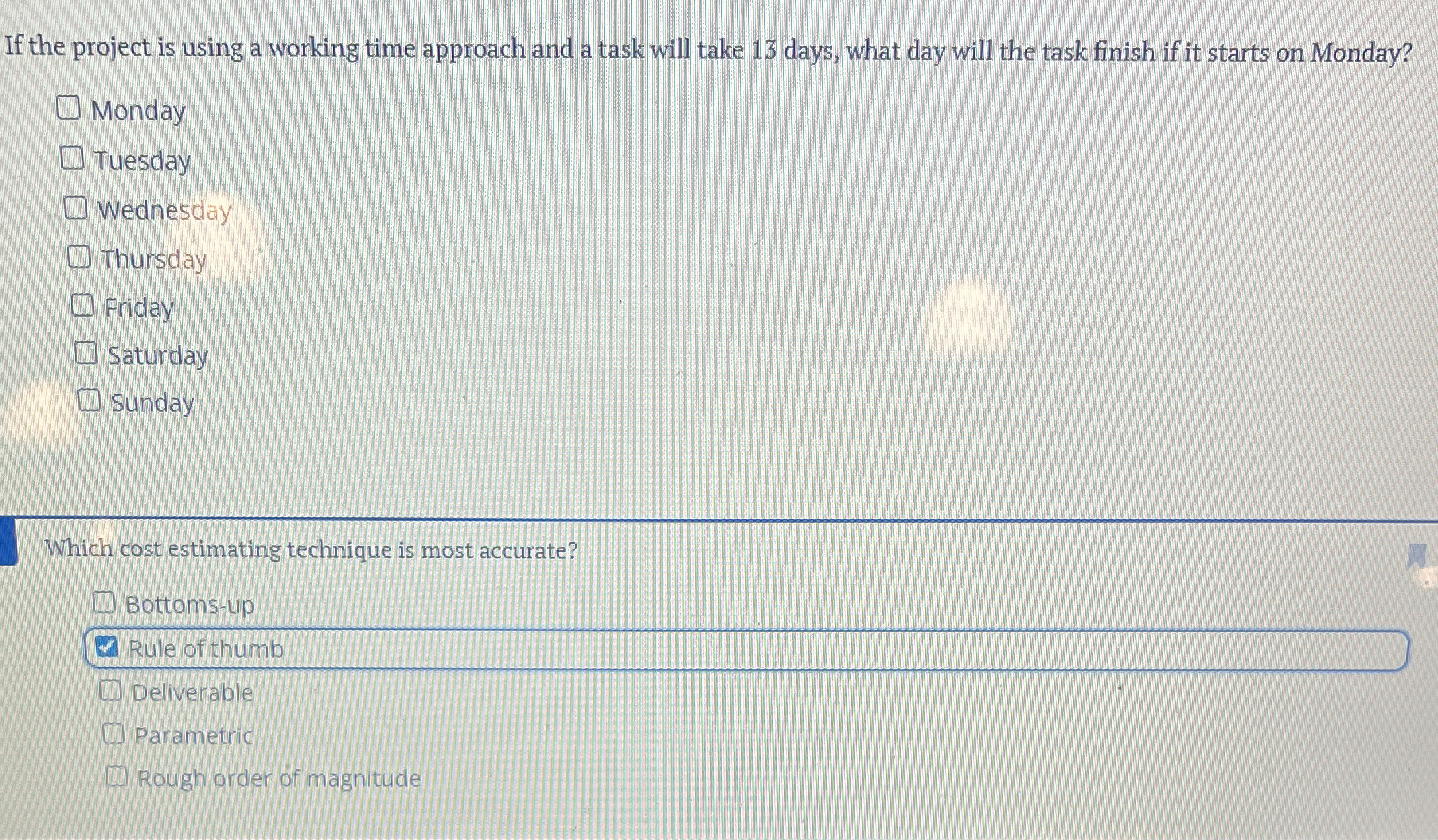  Which cost estimating technique is most accurate? Bottoms-up Rule of thumb