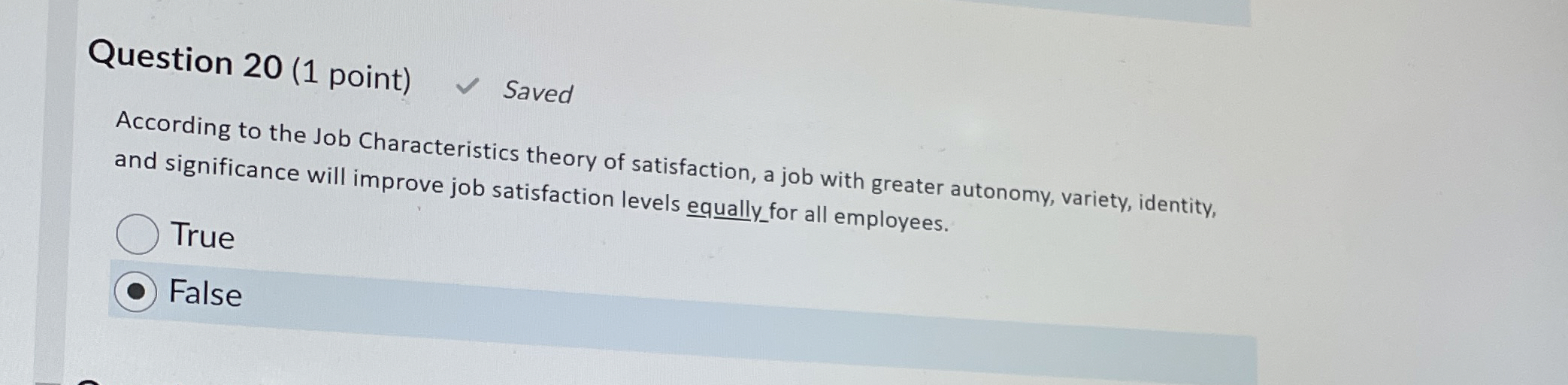  Question 20(1 point) According to the Job Characteristics theory of satisfaction,