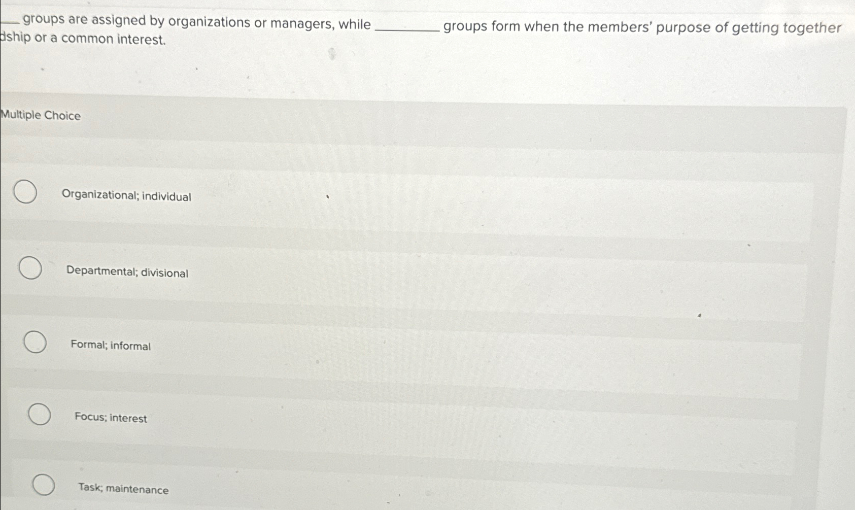  groups are assigned by organizations or managers, while dship or a