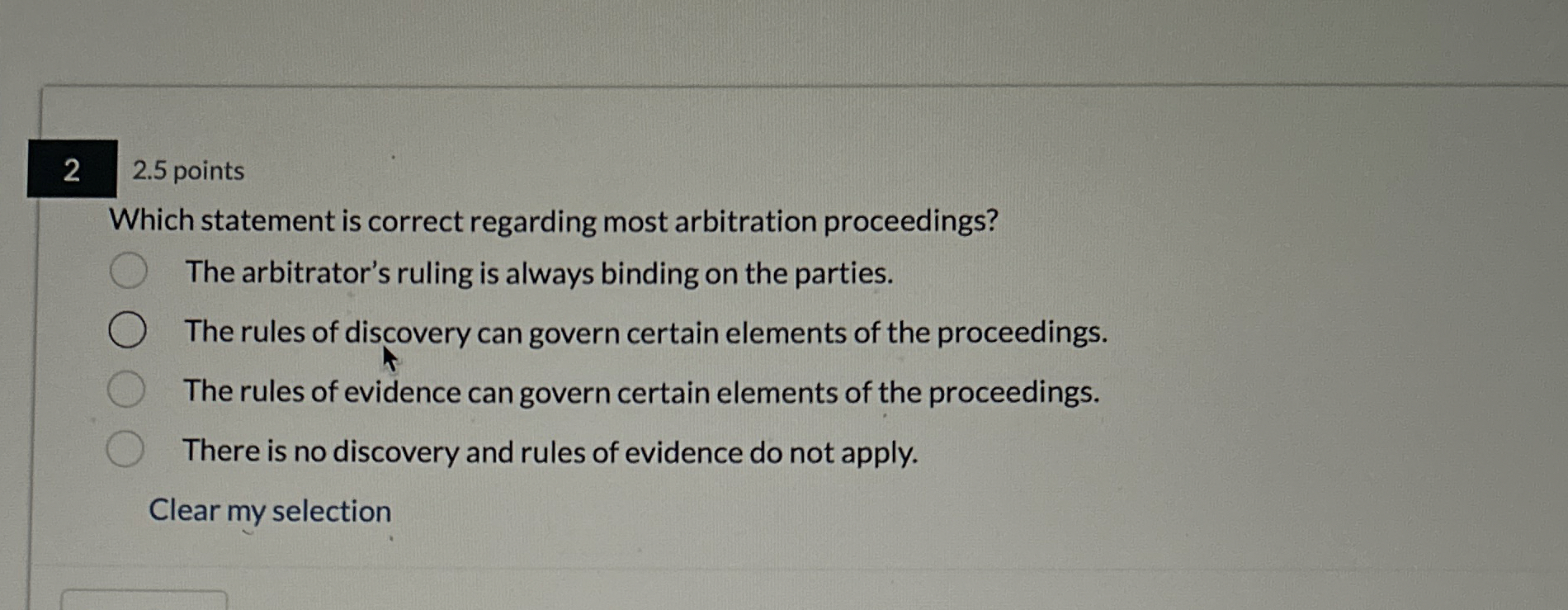  2 2.5 points Which statement is correct regarding most arbitration proceedings?