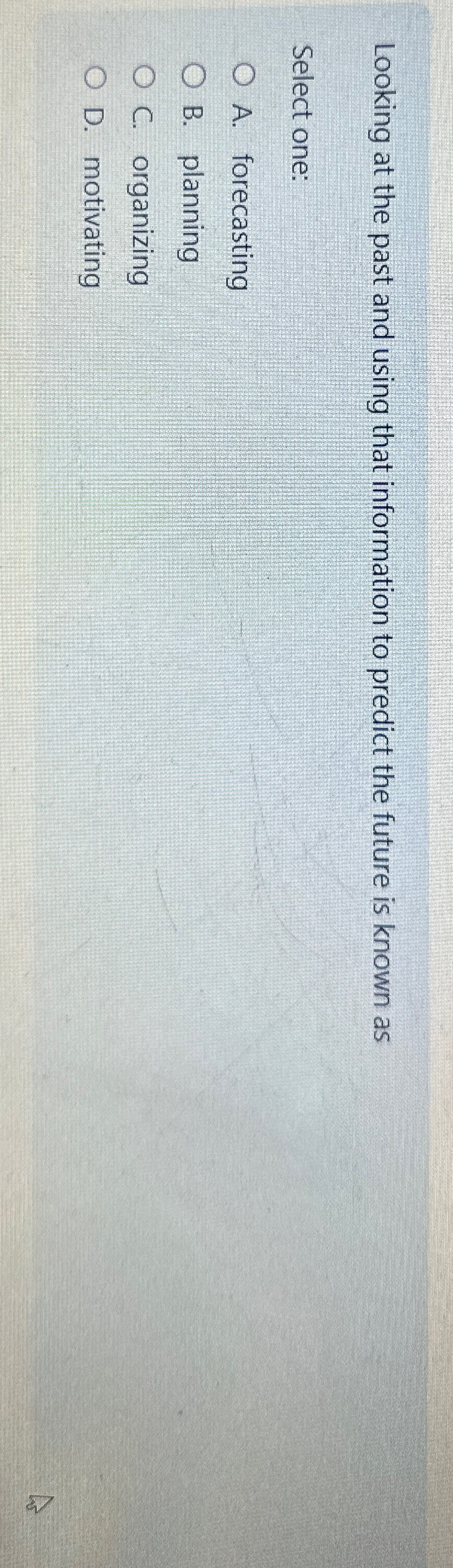  Looking at the past and using that information to predict the