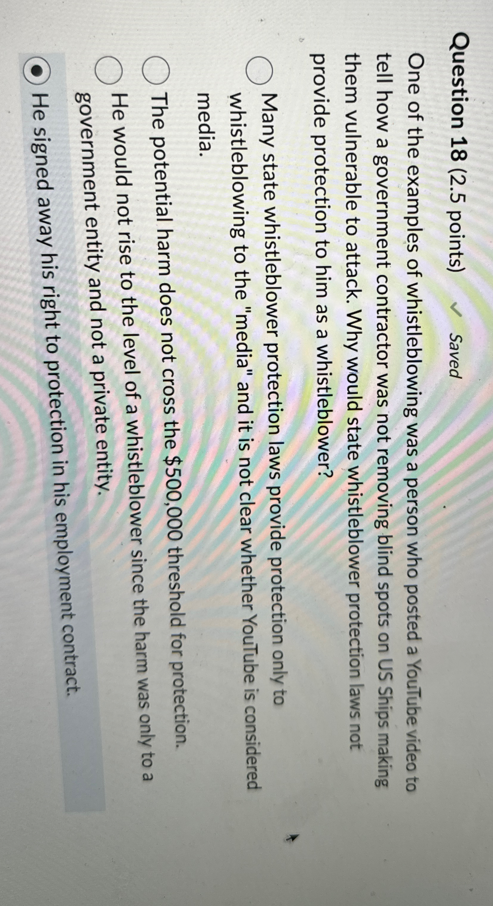  Question 18(2.5 points) Saved One of the examples of whistleblowing was