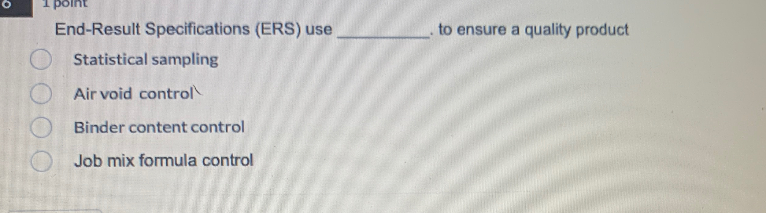  End-Result Specifications (ERS) use to ensure a quality product Statistical sampling