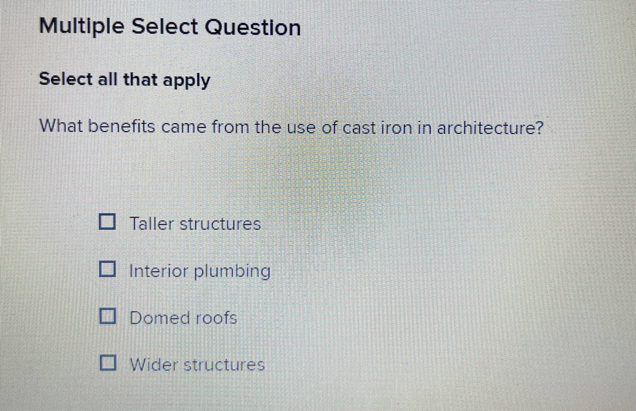  Multiple Select Question Select all that apply What benefits came from