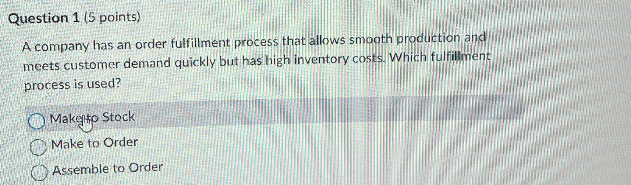  Question 1(5 points) A company has an order fulfillment process that