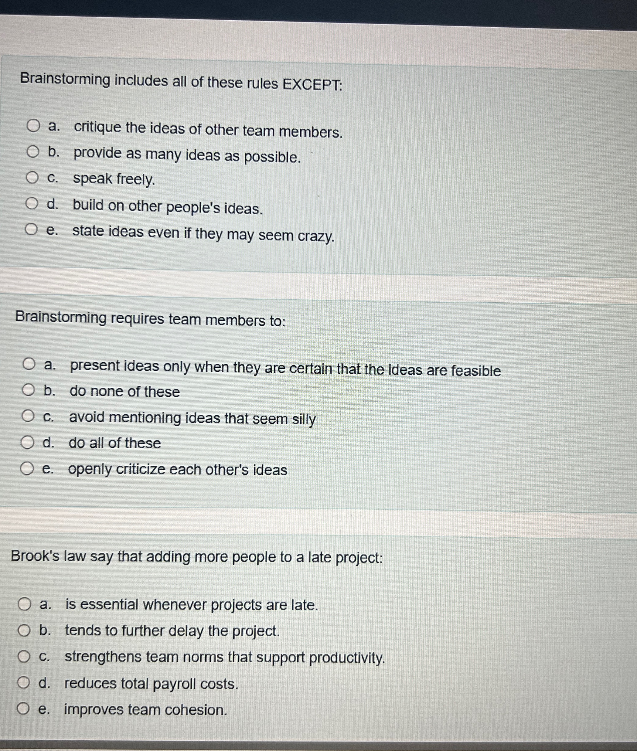 Brainstorming includes all of these rules EXCEPT: a. critique the ideas