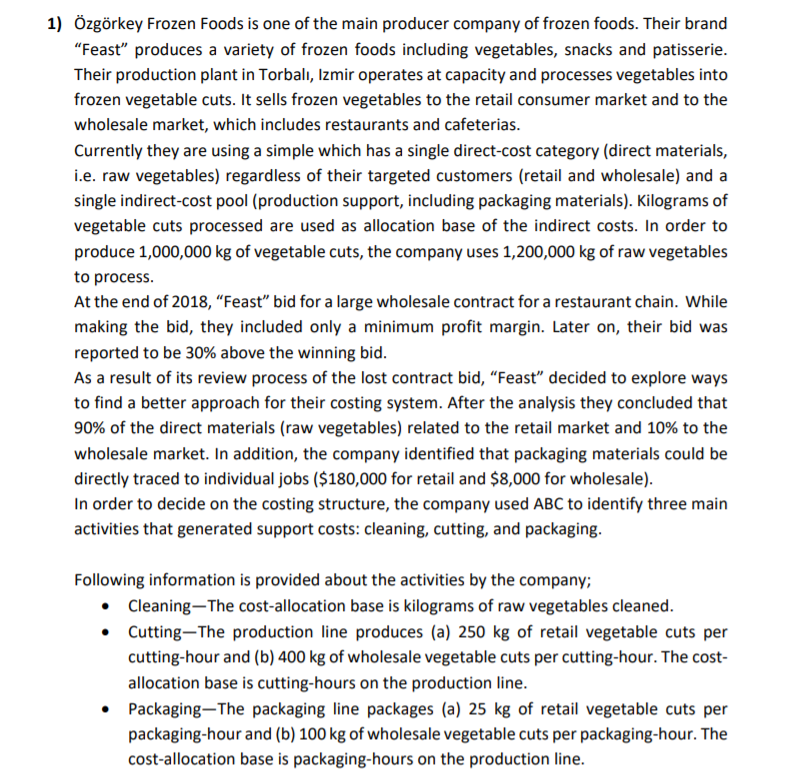 PLEASE SOLVE THIS QUESTION, THIS IS MY HOMEWORK. 1) Ozgorkey Frozen Foods