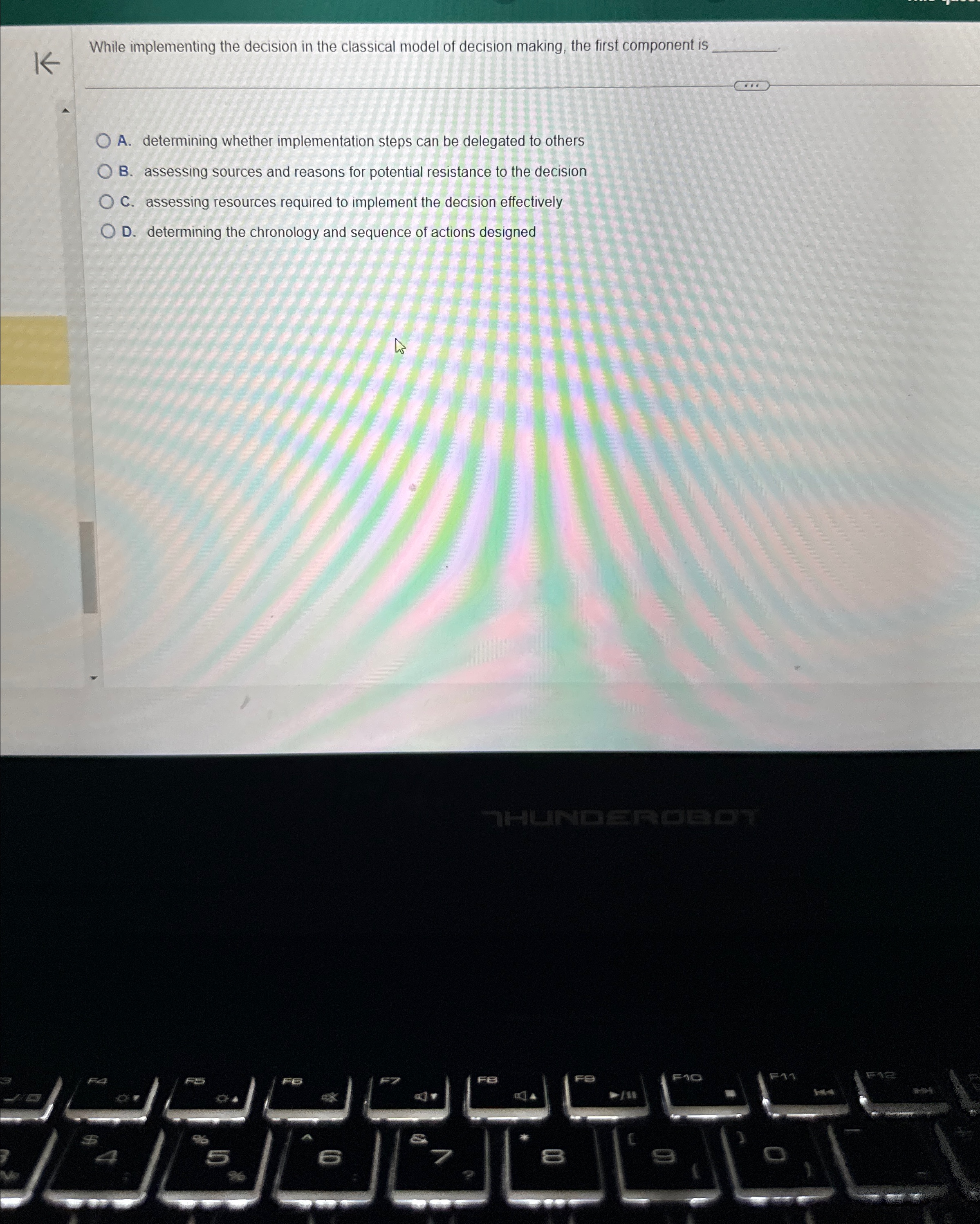  While implementing the decision in the classical model of decision making,