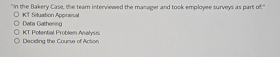  "In the Bakery Case, the team interviewed the manager and took