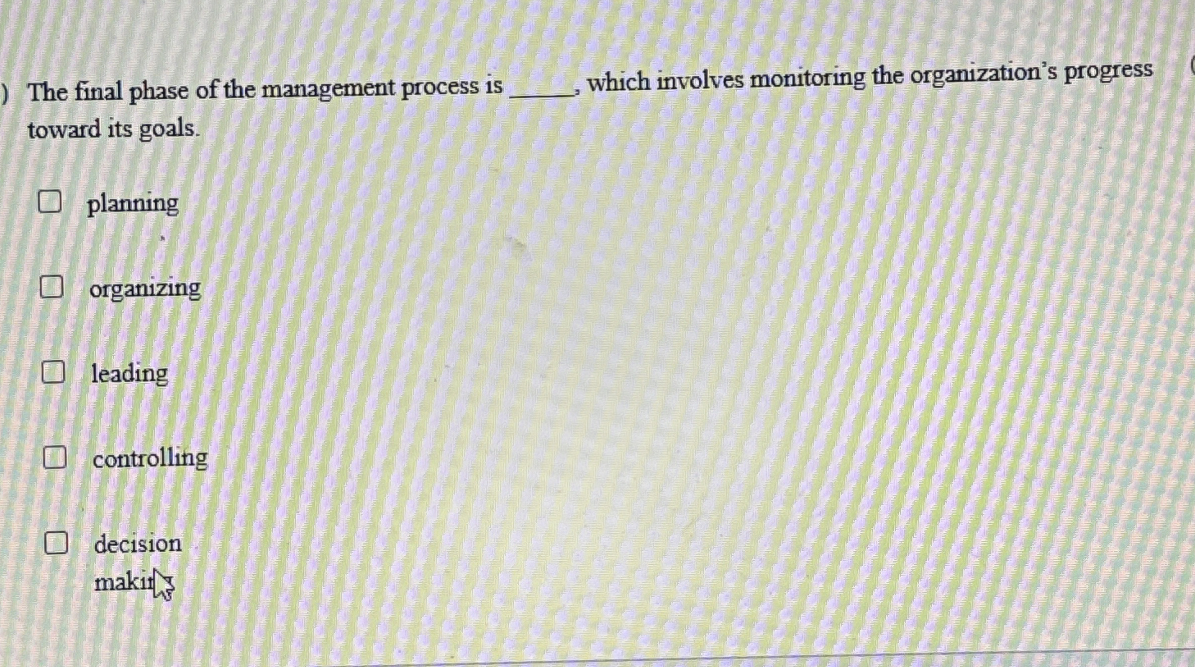  The final phase of the management process is which involves monitoring