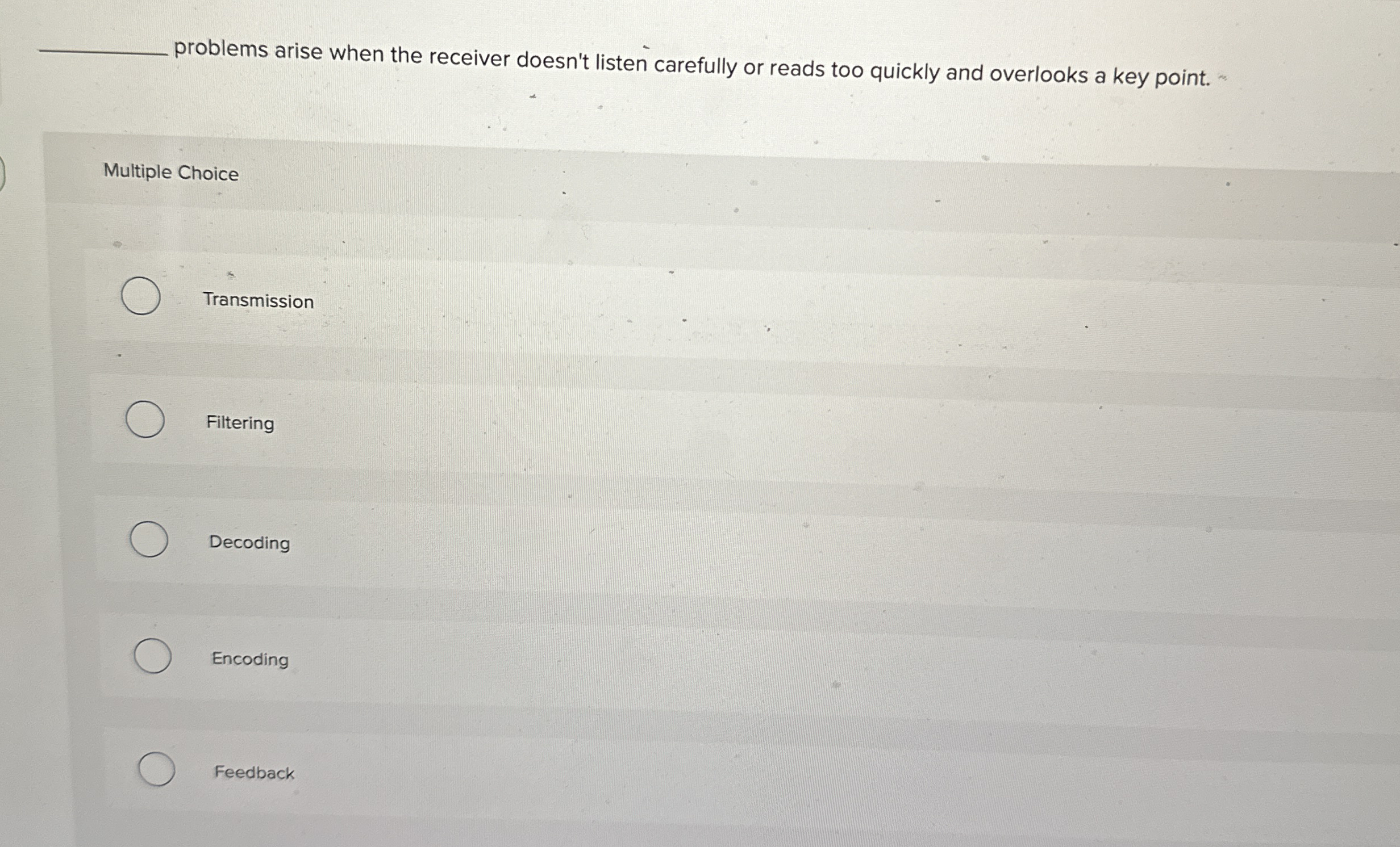  problems arise when the receiver doesn't listen carefully or reads too