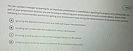  You are a project manager preparing for an important presencation to