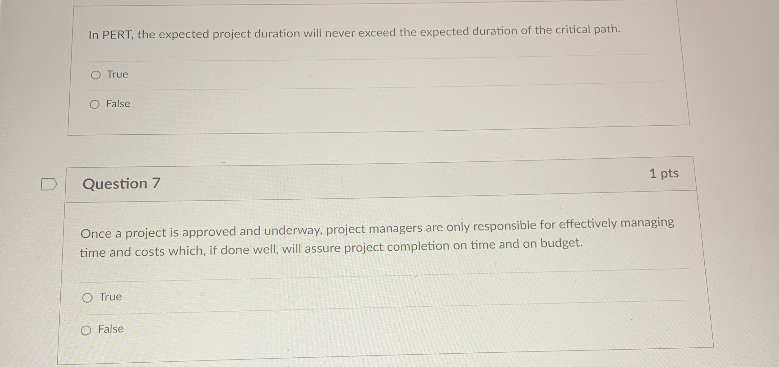  In PERT, the expected project duration will never exceed the expected
