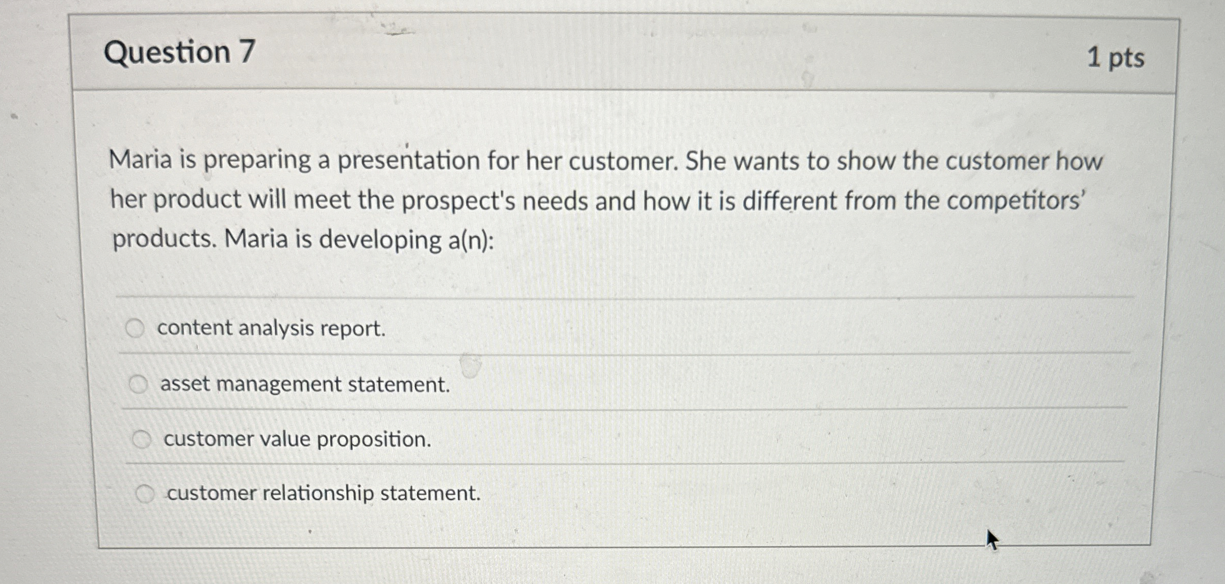  Question 7 Maria is preparing a presentation for her customer. She