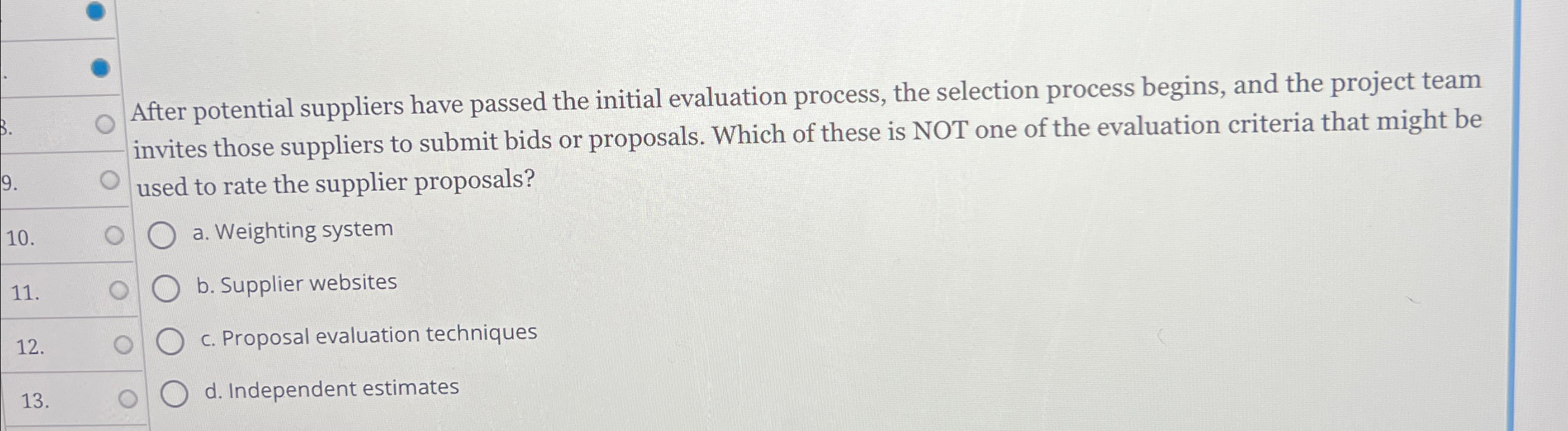  After potential suppliers have passed the initial evaluation process, the selection