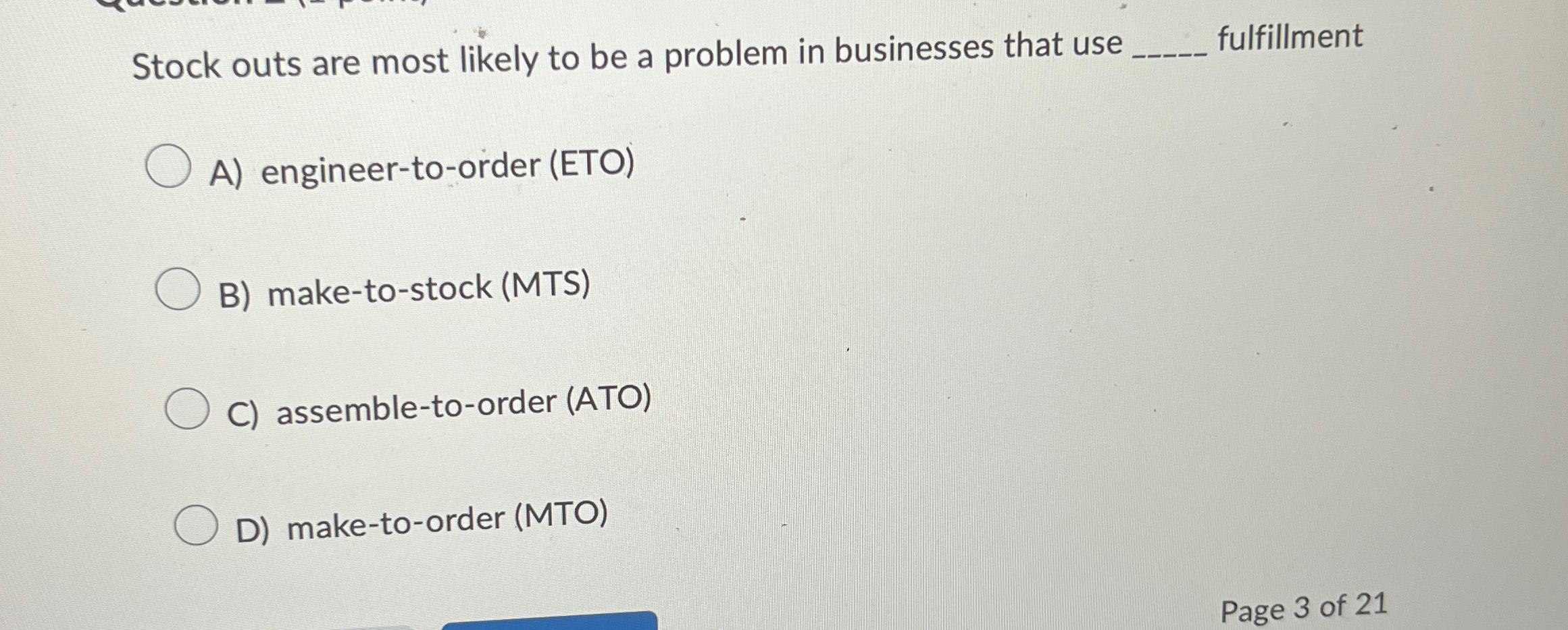  Stock outs are most likely to be a problem in businesses