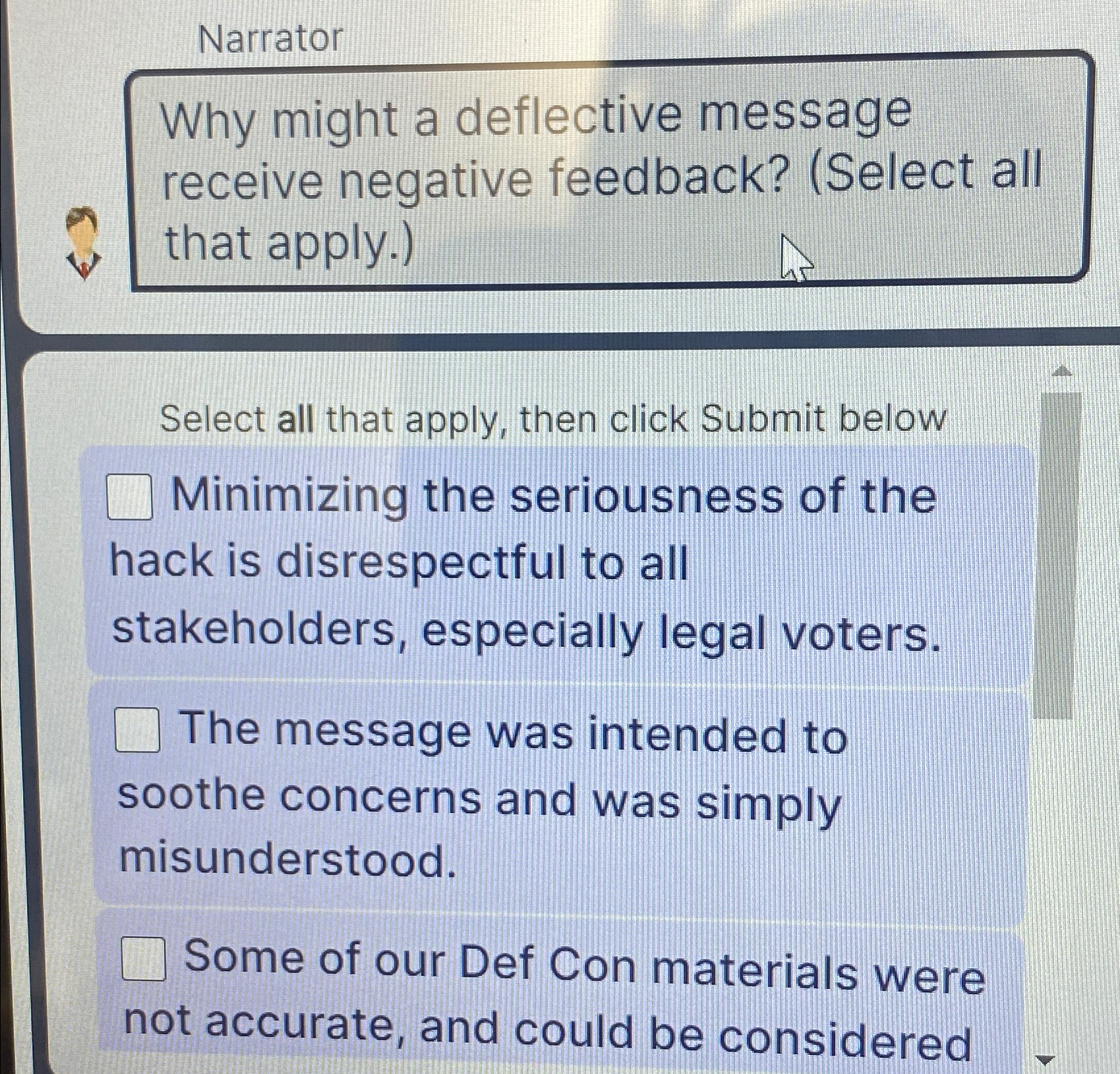  Narrator Why might a deflective message receive negative feedback? (Select all