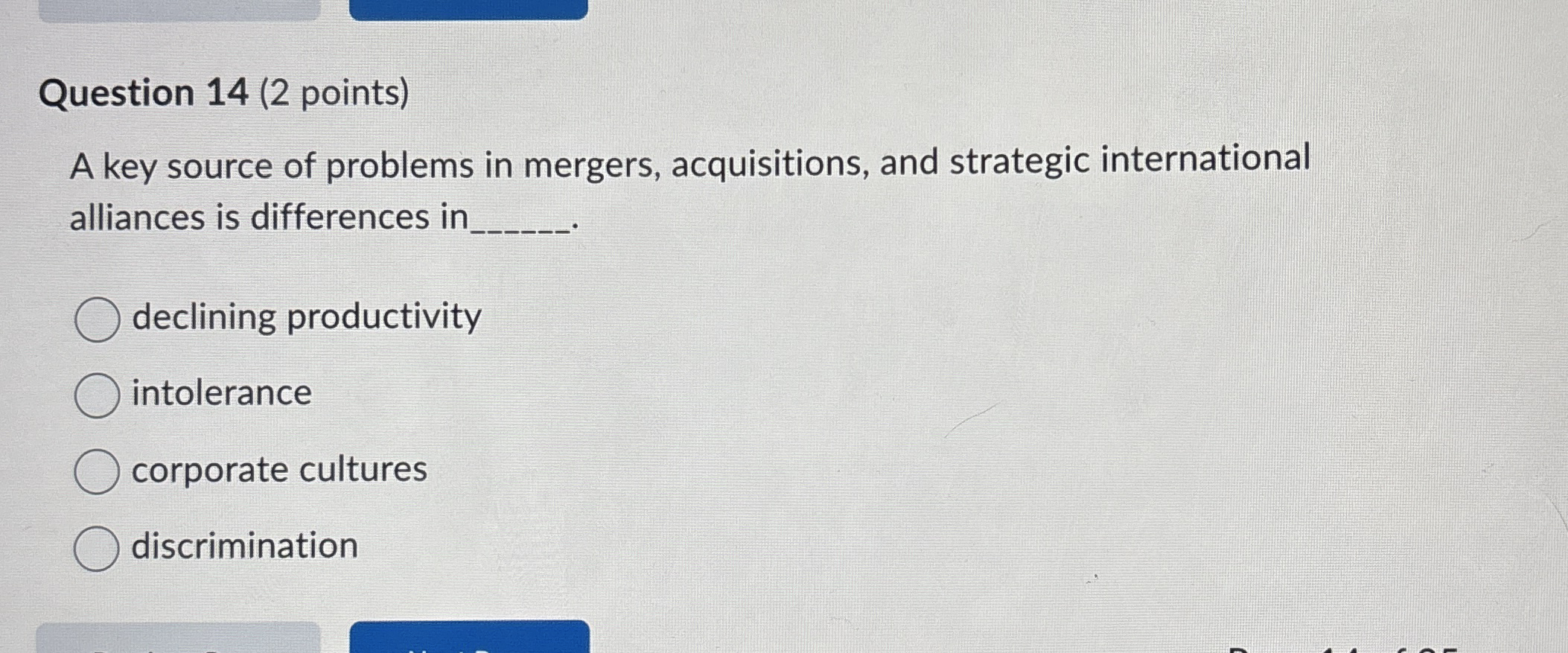  Question 14(2 points) A key source of problems in mergers, acquisitions,
