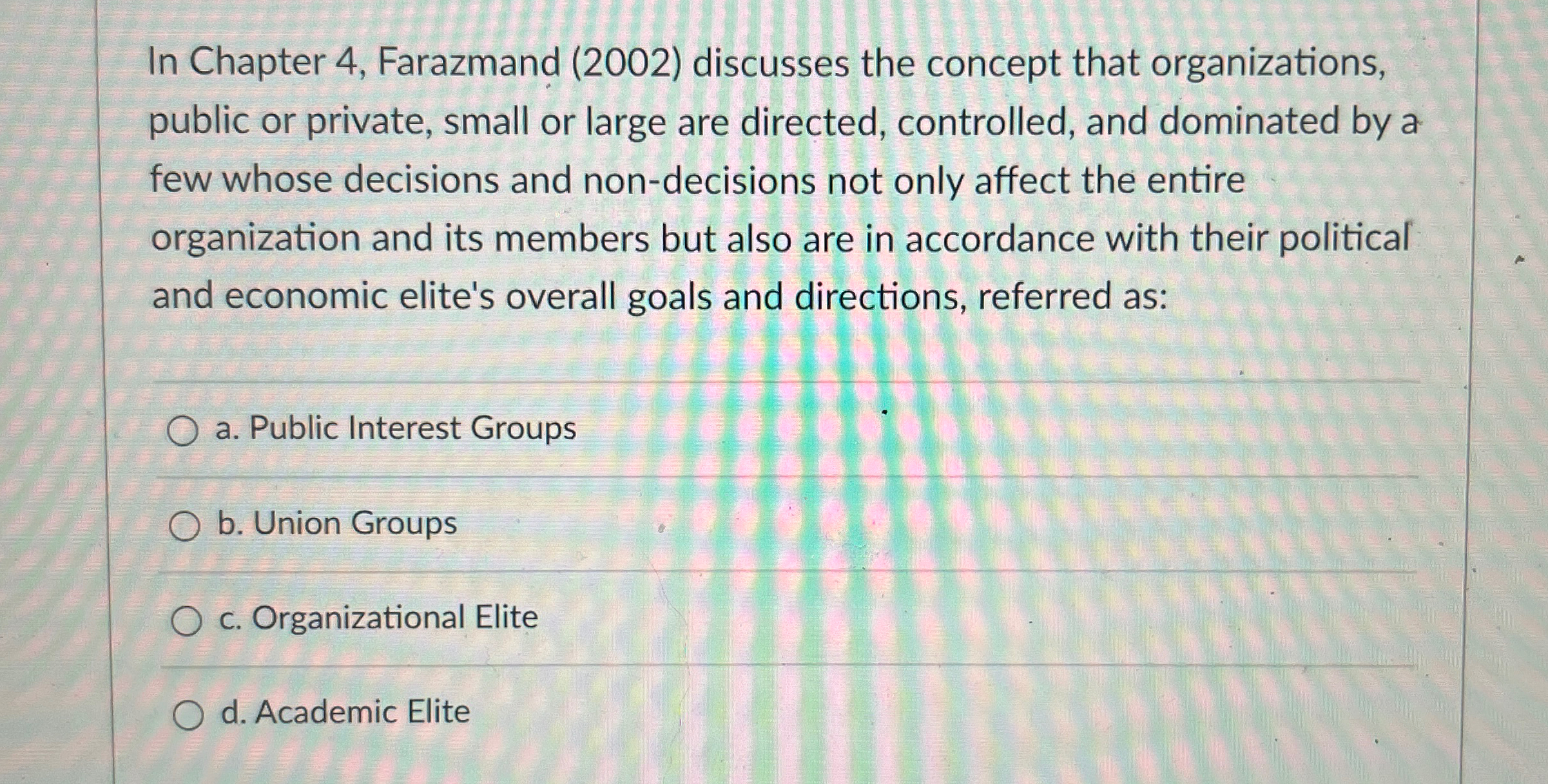  In Chapter 4, Farazmand (2002) discusses the concept that organizations, public