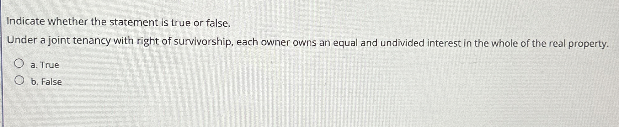  Indicate whether the statement is true or false. Under a joint