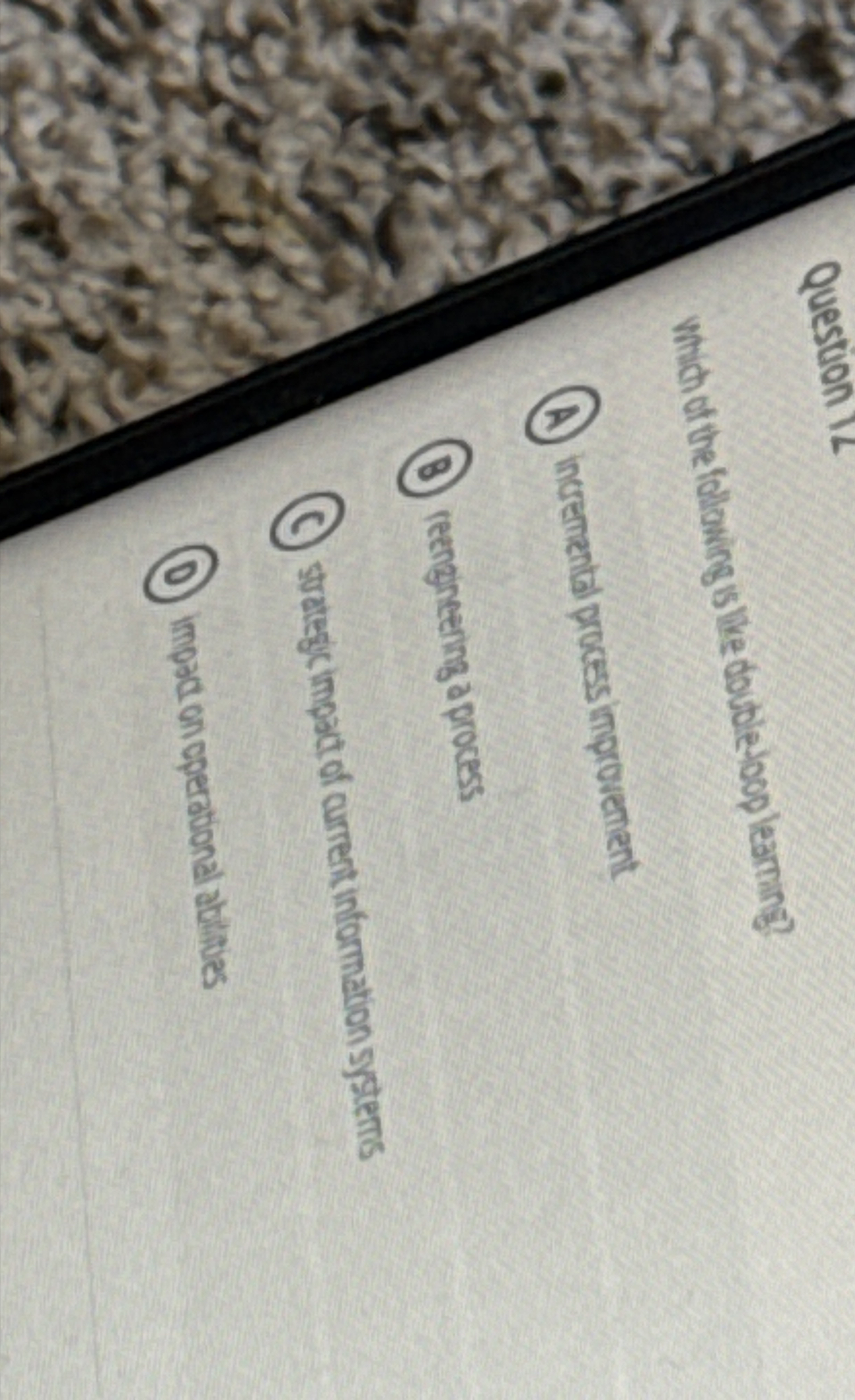  Question 12 (A) incemental process inproventent (B) rentyentering a process (C)