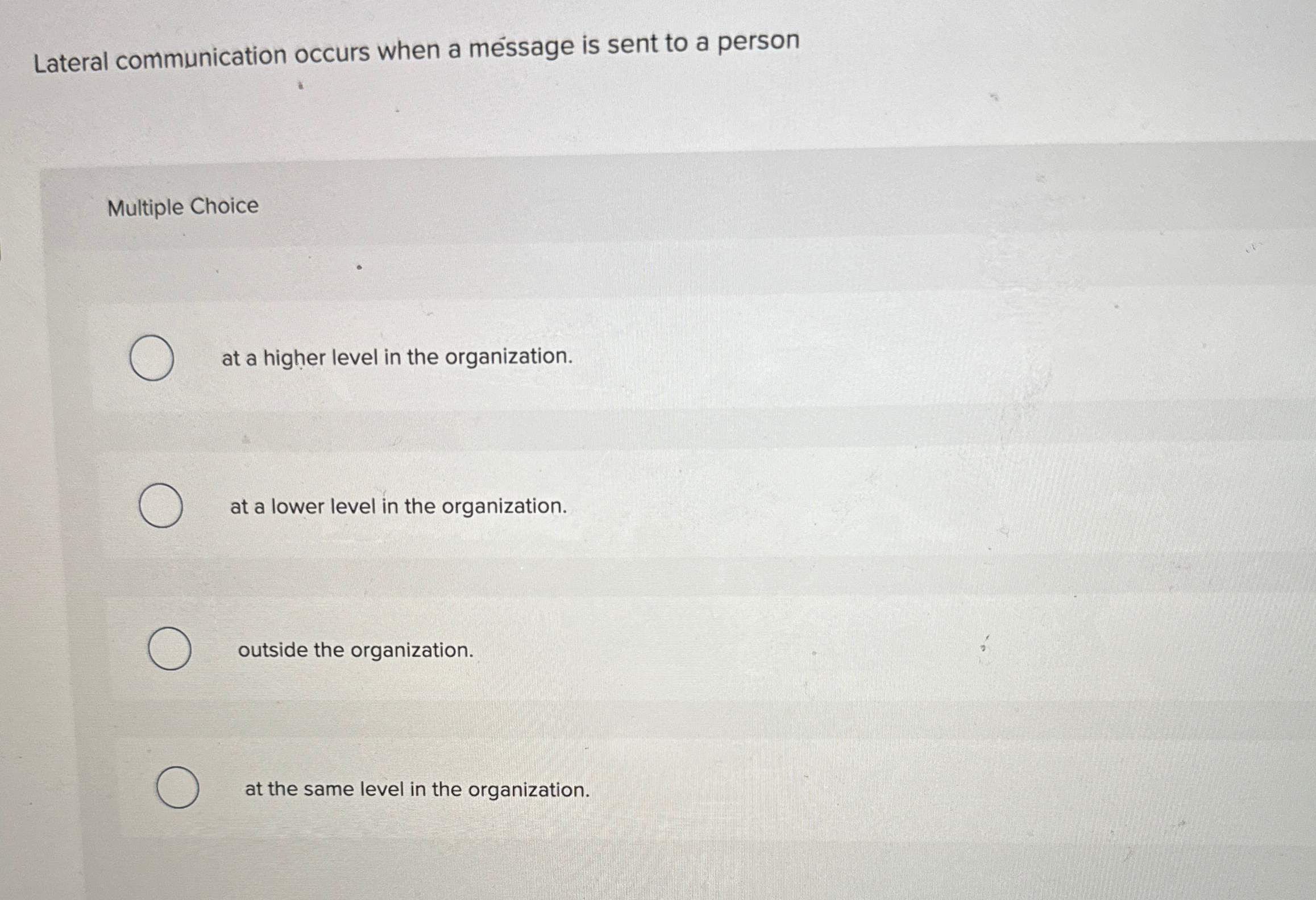  Lateral communication occurs when a message is sent to a person