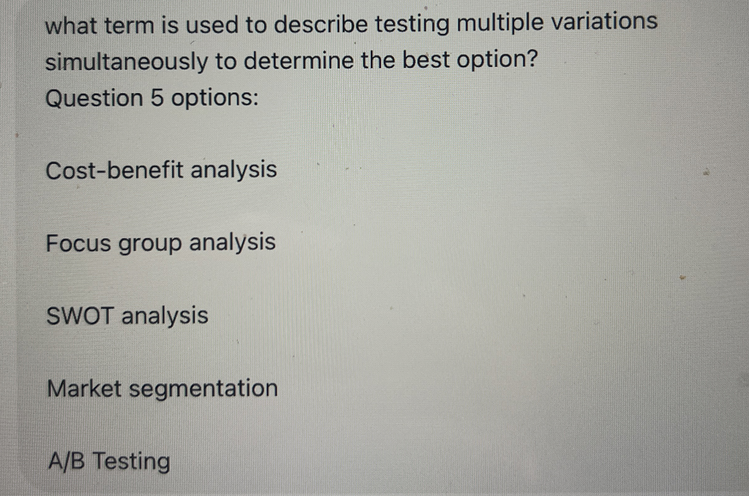  what term is used to describe testing multiple variations simultaneously to