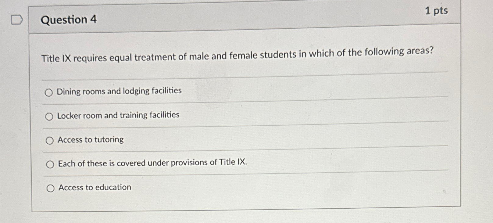  Question 4 1pts Title IX requires equal treatment of male and