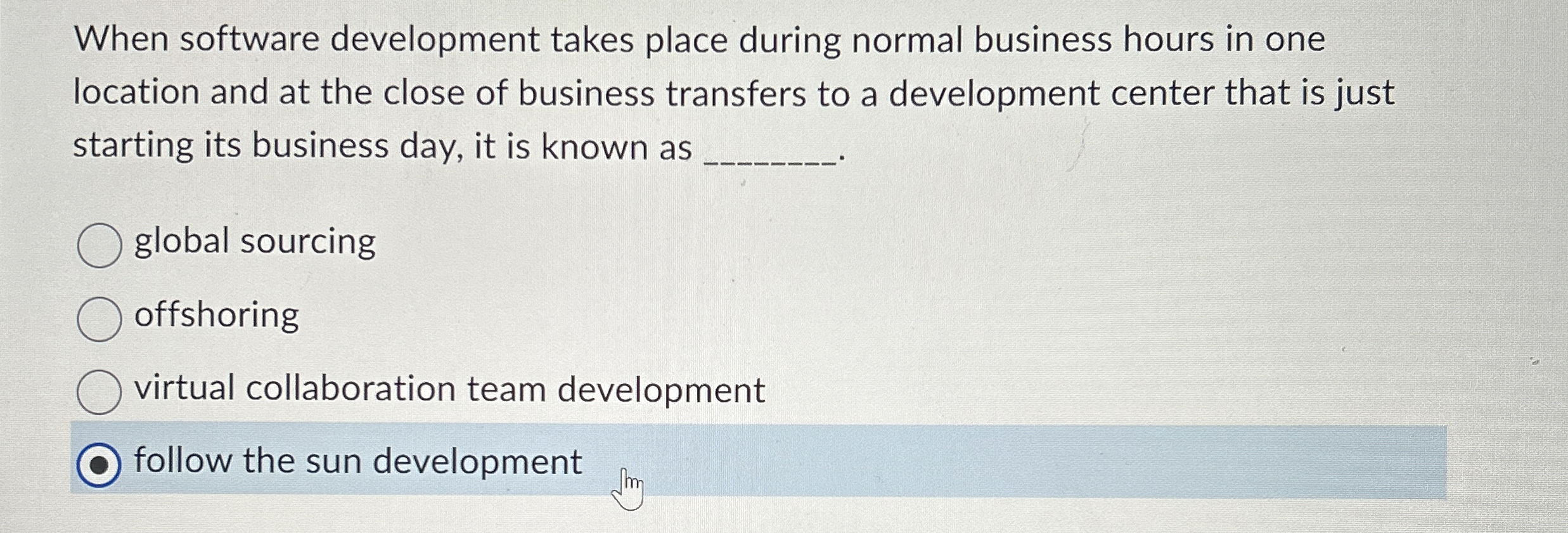  When software development takes place during normal business hours in one