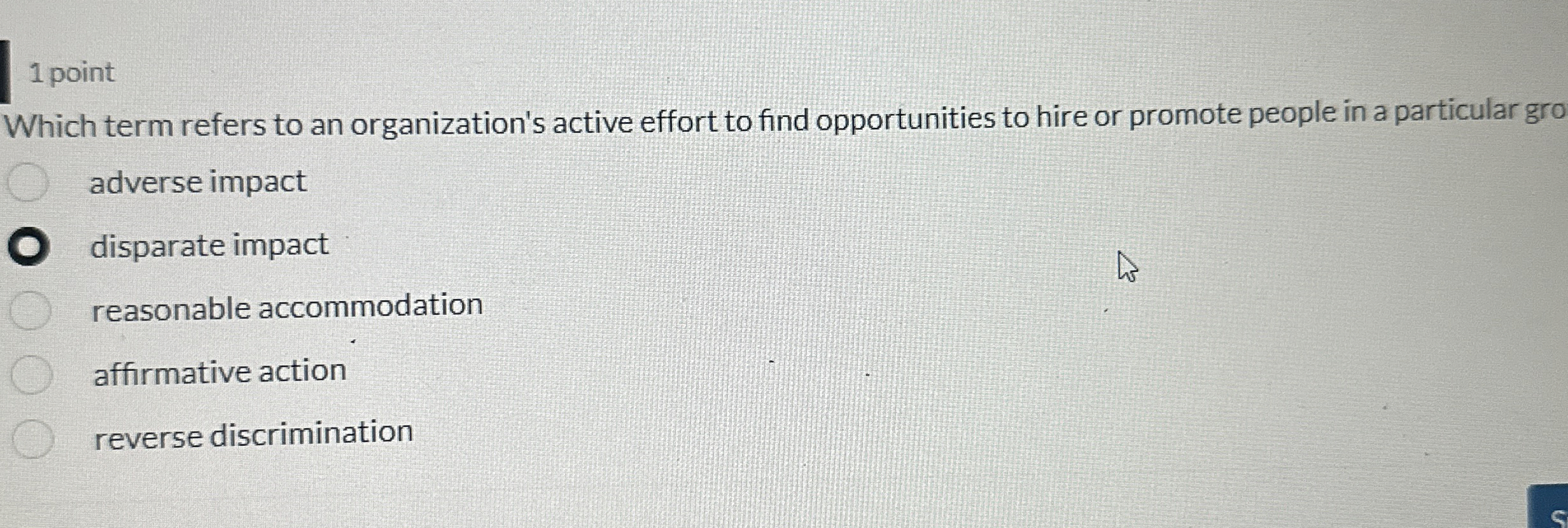  1 point Which term refers to an organization's active effort to