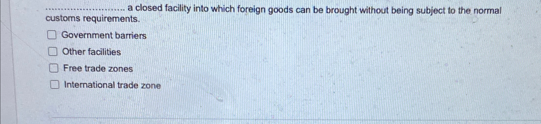  a closed facility into which foreign goods can be brought without