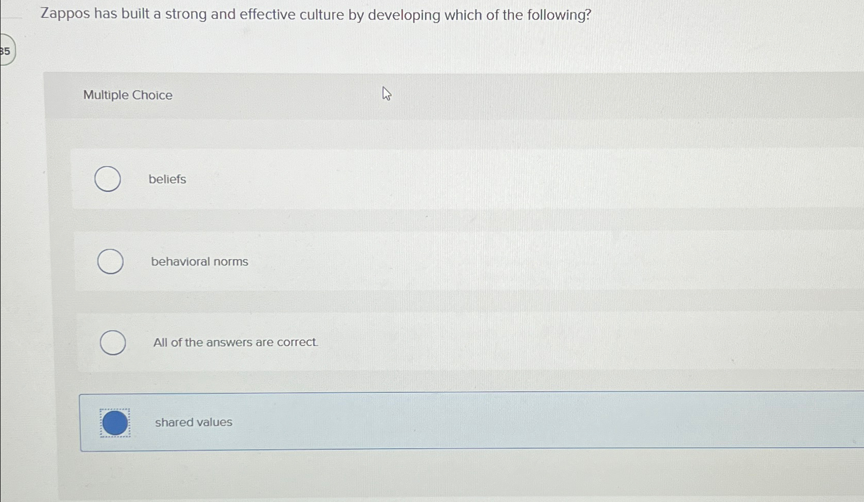  Zappos has built a strong and effective culture by developing which