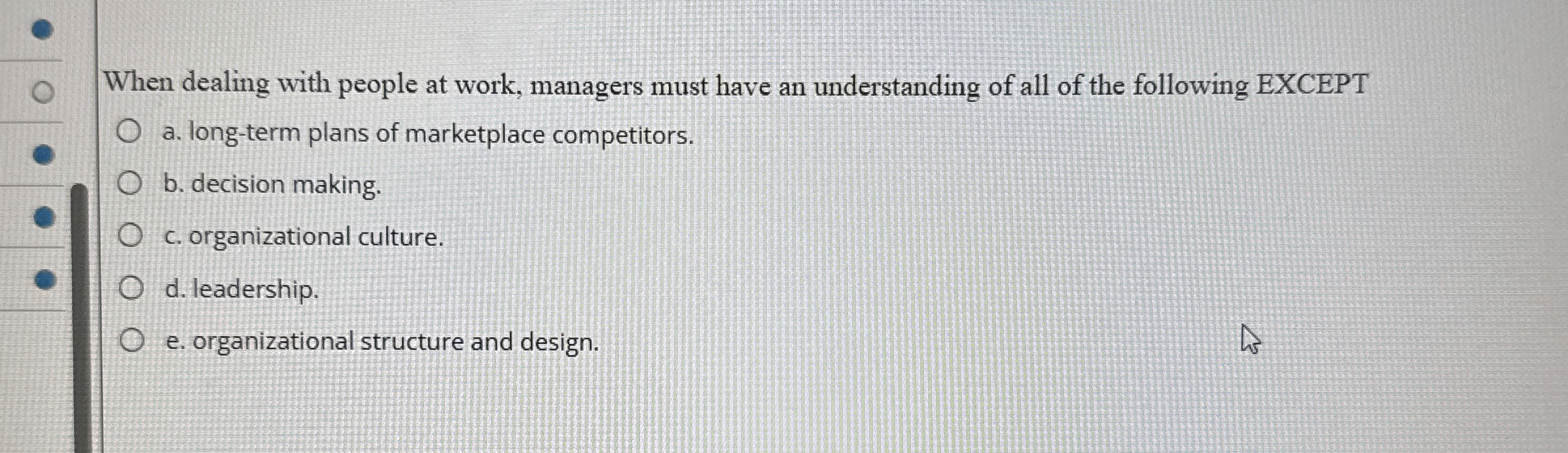  When dealing with people at work, managers must have an understanding