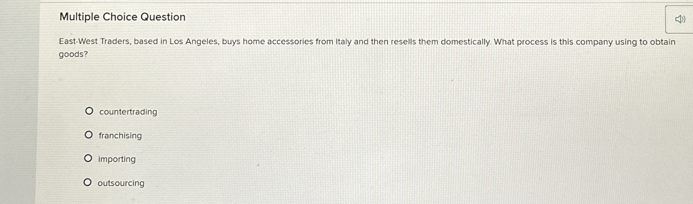  Multiple Choice Question East-West Traders, based in Los Angeles, buys home