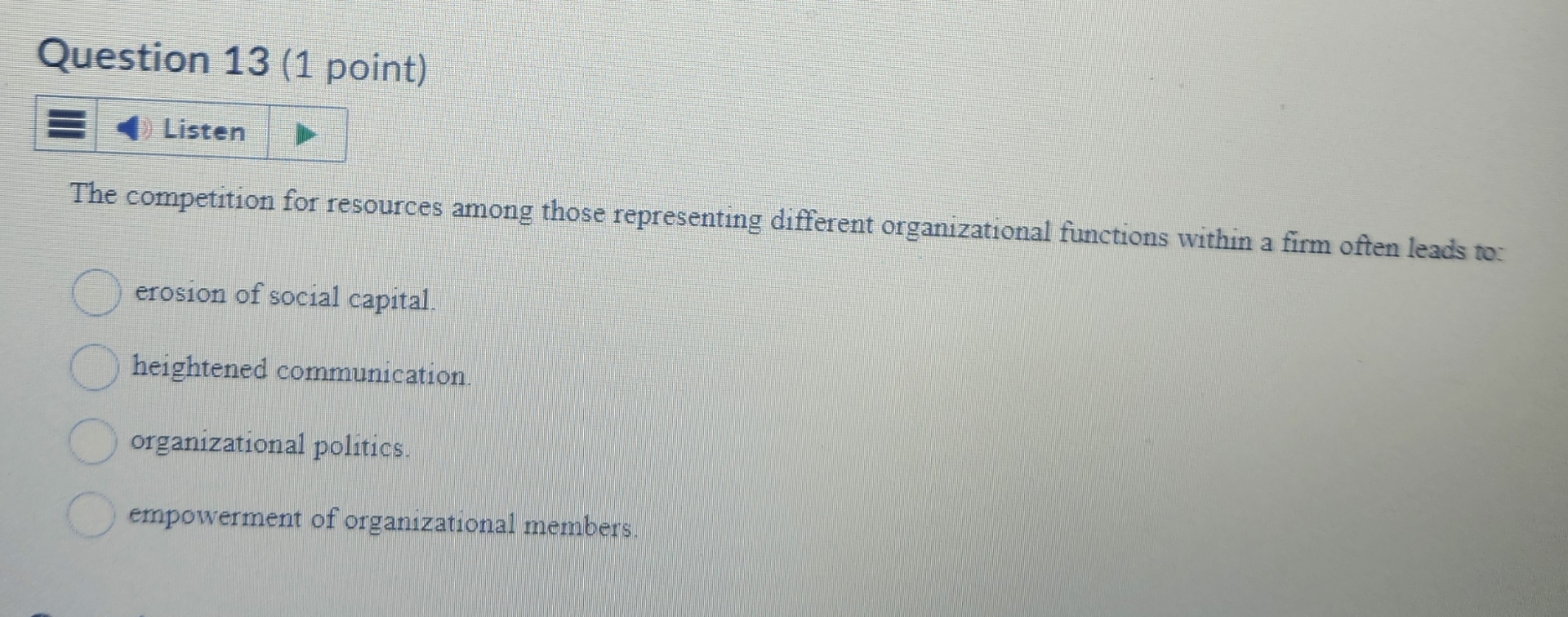  Question 13(1 point) Listen The competition for resources among those representing