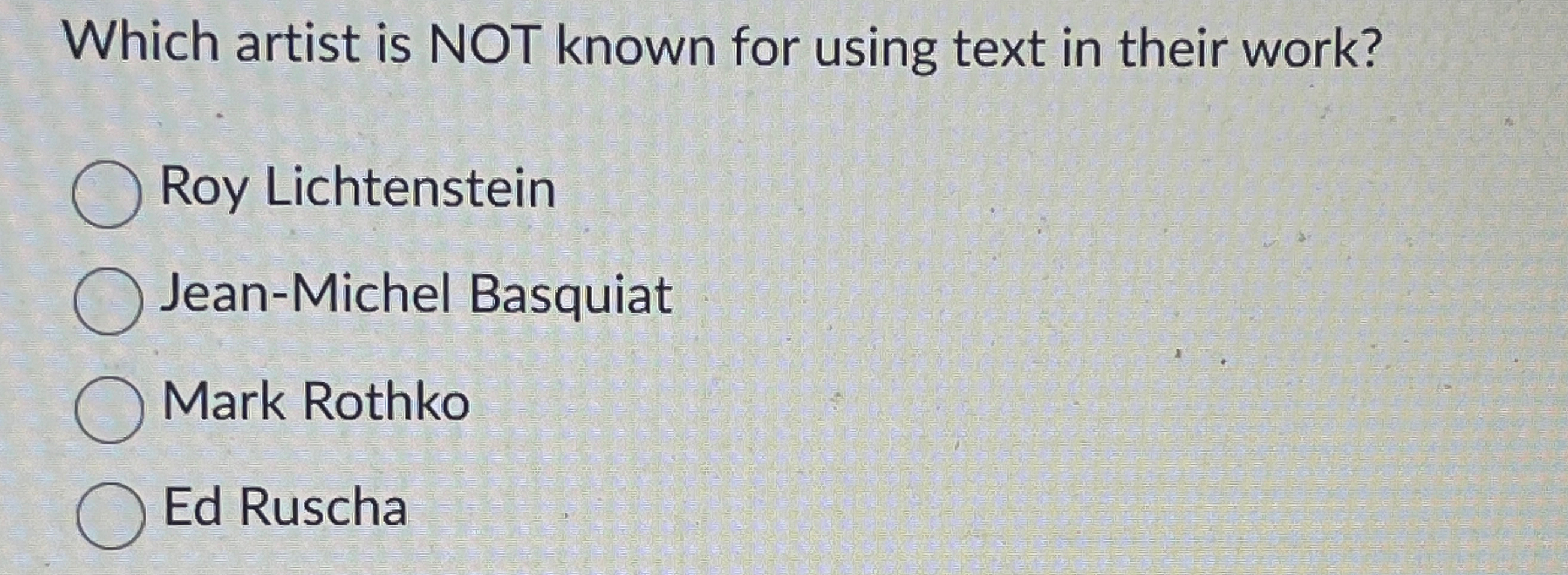  Which artist is NOT known for using text in their work?