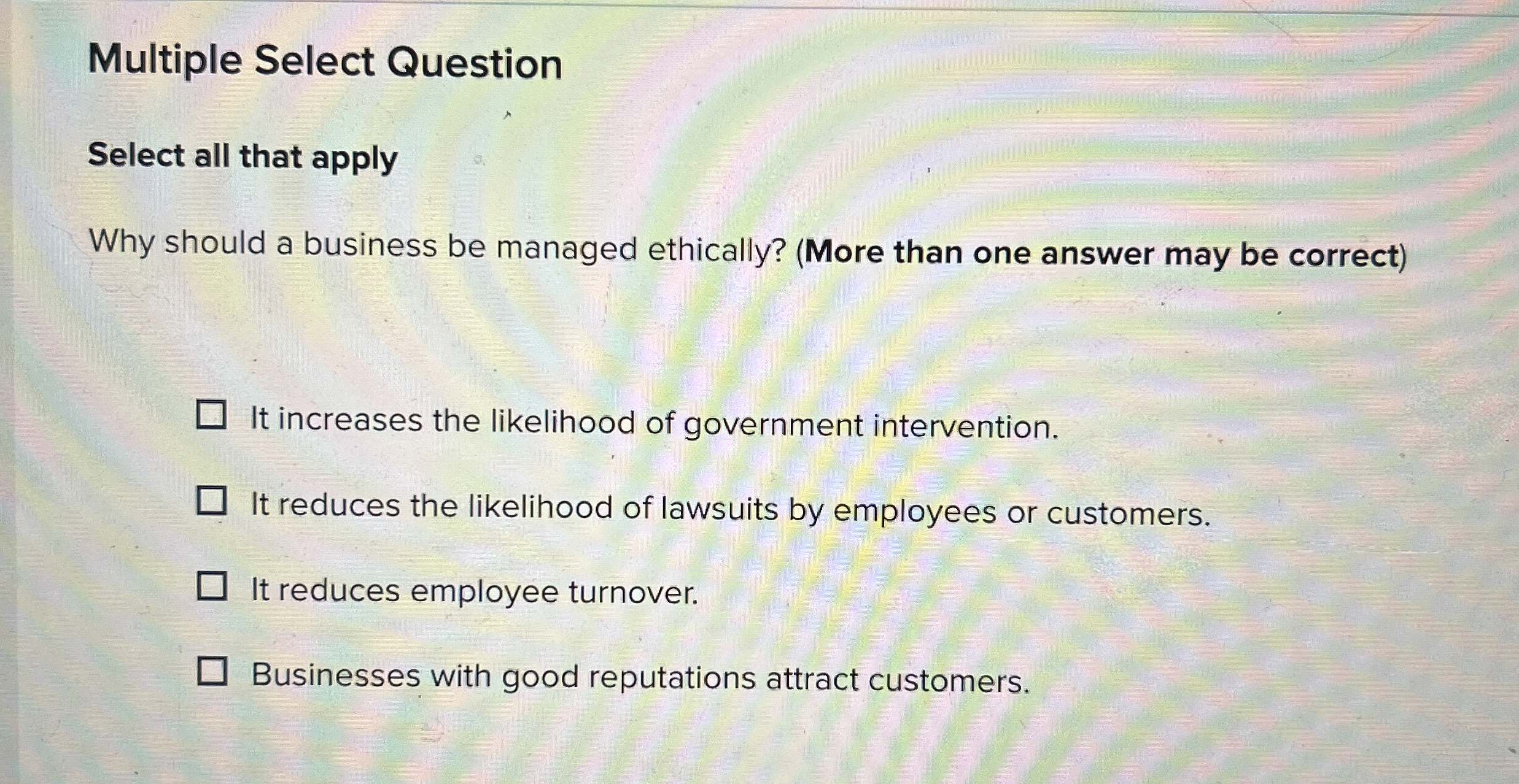  Multiple Select Question Select all that apply Why should a business