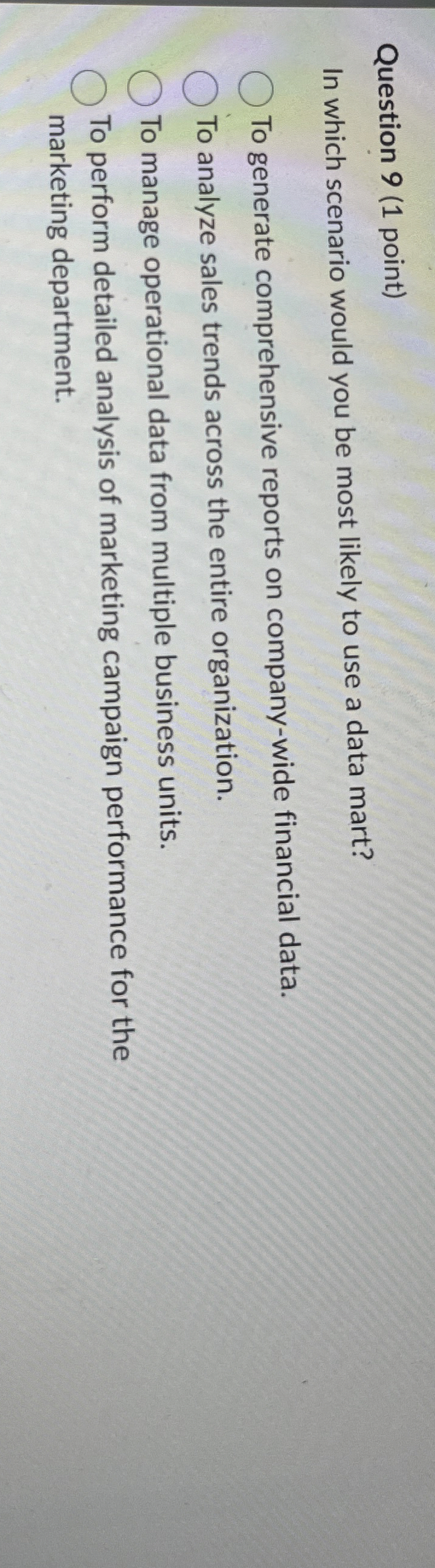  Question 9(1 point) In which scenario would you be most likely