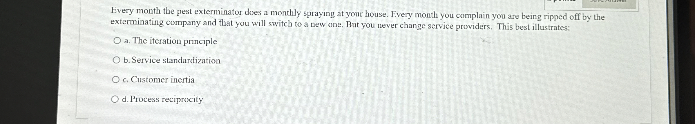  Every month the pest exterminator does a monthly spraying at your