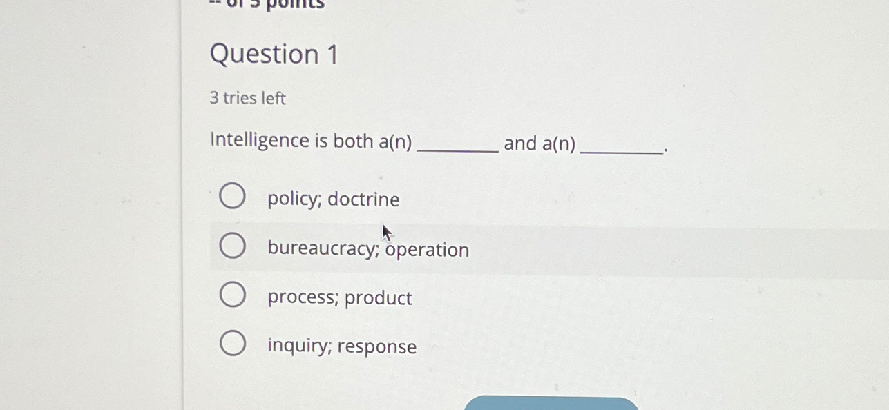  Question 1 3 tries left Intelligence is both a(n) and a(n)