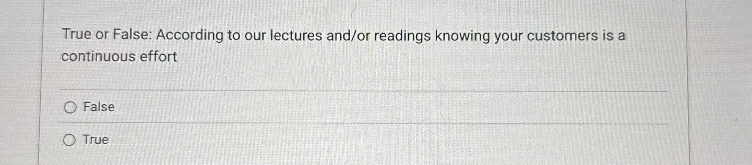  True or False: According to our lectures and/or readings knowing your