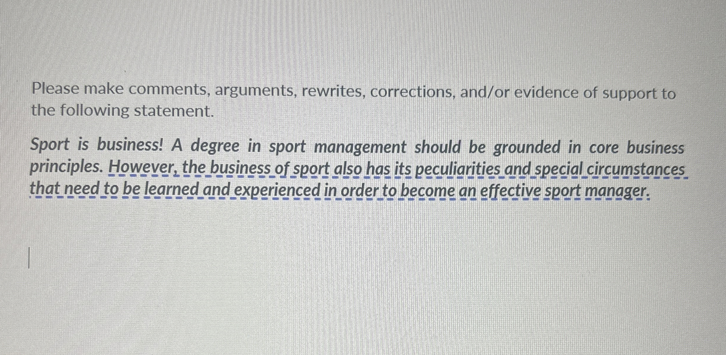  Please make comments, arguments, rewrites, corrections, and/or evidence of support to
